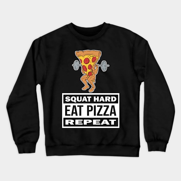 Squat Hard Eat Pizza Repeat Pizza Piece With Dumbbell Crewneck Sweatshirt by Cedinho